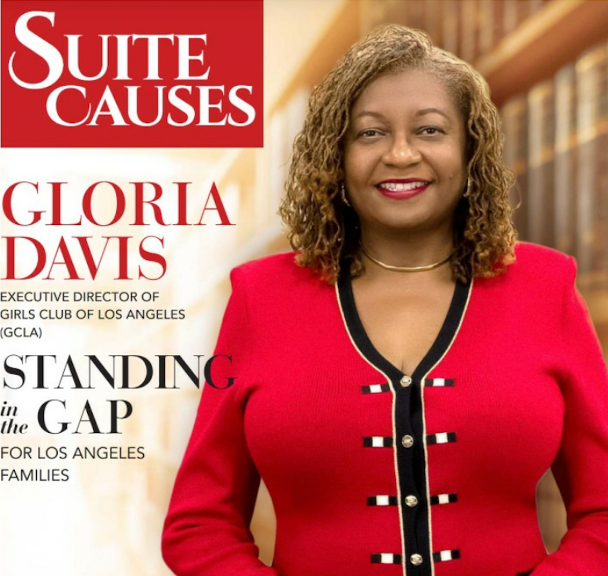 Suite Causes - Gloria Davis, Executive Director of Girls Club of Los Angeles, Standing in the Gap for Los Angeles Families